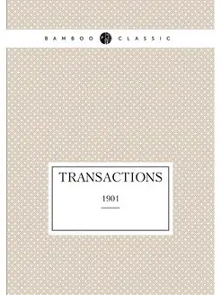 Transactions. 1901