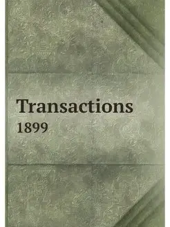 Transactions. 1899