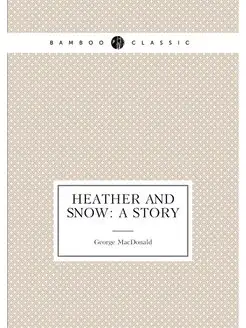 Heather and snow A Story