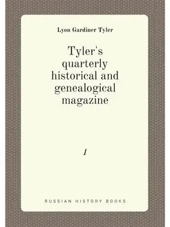 Tyler's quarterly historical and genealogical magazi