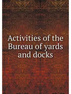 Activities of the Bureau of yards and