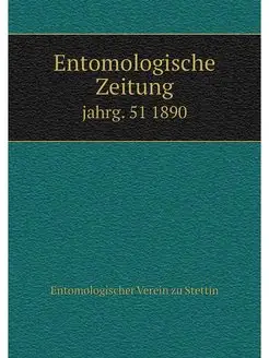 Entomologische Zeitung. jahrg. 51 1890