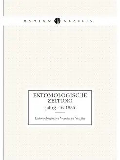 Entomologische Zeitung. jahrg. 16 1855