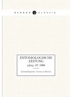 Entomologische Zeitung. jahrg. 67 1906