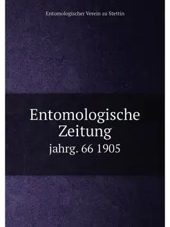 Entomologische Zeitung. jahrg. 66 1905