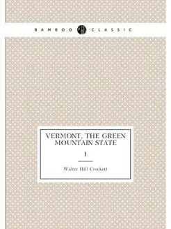 Vermont, the Green mountain state. 1