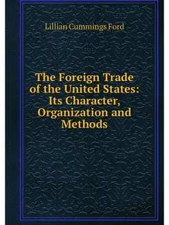 The Foreign Trade of the United State