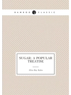 Sugar a popular treatise