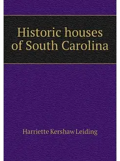 Historic houses of South Carolina