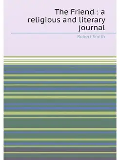 The Friend a religious and literary journal