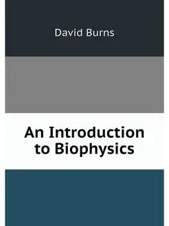 An Introduction to Biophysics