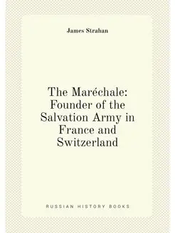 The Maréchale Founder of the Salvation Army in Fran