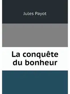 La conquete du bonheur