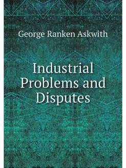 Industrial Problems and Disputes