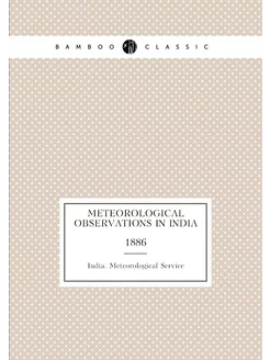 Meteorological observations in India. 1886