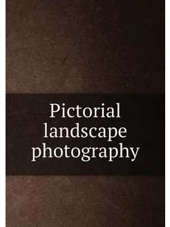 Pictorial landscape photography