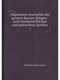 Allgemeine Geschichte des grossen Bauern-Krieges n