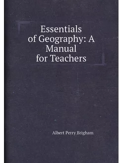 Essentials of Geography A Manual for Teachers