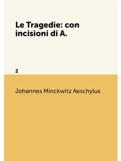 Le Tragedie con incisioni di A. 2