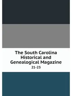 The South Carolina Historical and Gen