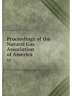 Proceedings of the Natural Gas Associ