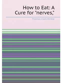 How to Eat A Cure for "nerves,"