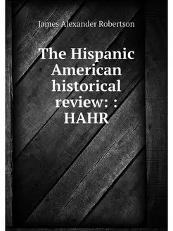 The Hispanic American historical revi