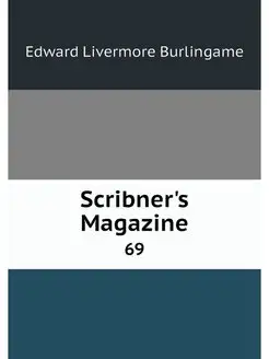 Scribner's Magazine. 69