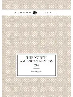 The North American Review. 214