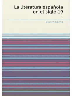 La literatura española en el siglo 19. 1