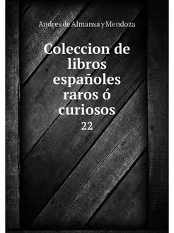 Coleccion de libros espanoles raros o