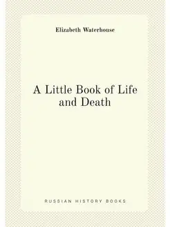 A Little Book of Life and Death