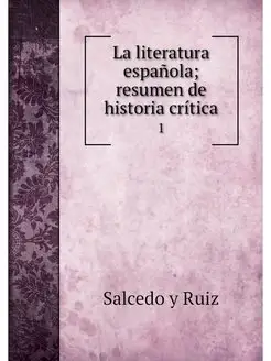 La literatura espanola resumen de hi