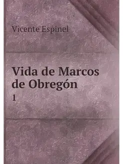 Vida de Marcos de Obregon. 1