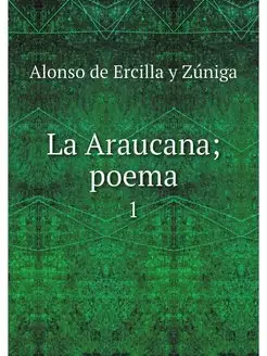 La Araucana poema. 1