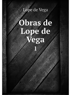 Obras de Lope de Vega. 1