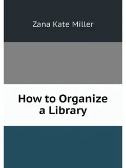 How to Organize a Library