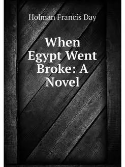 When Egypt Went Broke A Novel