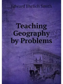 Teaching Geography by Problems