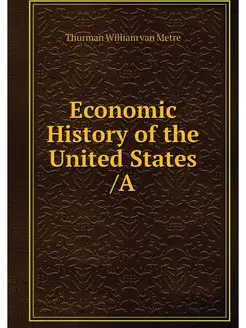 Economic History of the United States A