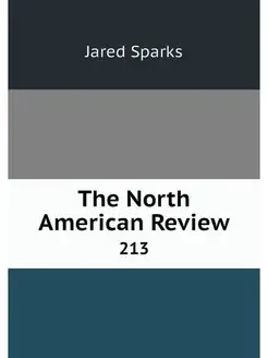 The North American Review. 213