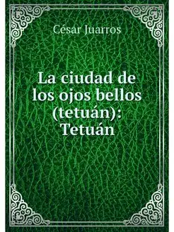 La ciudad de los ojos bellos(tetuan)