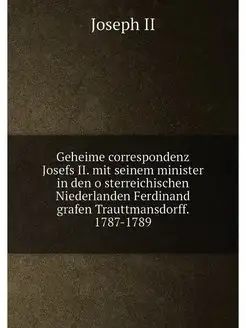 Geheime correspondenz Josefs II. mit