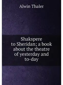 Shakspere to Sheridan a book about t