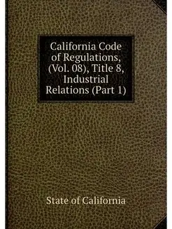 California Code of Regulations, (Vol