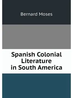 Spanish Colonial Literature in South