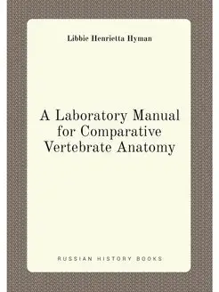 A Laboratory Manual for Comparative Vertebrate Anatomy