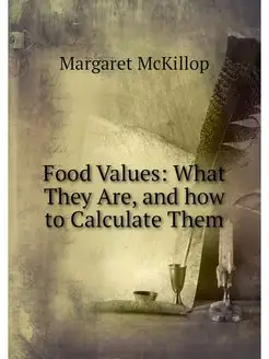 Food Values What They Are, and how t