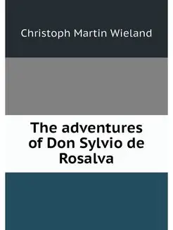 The adventures of Don Sylvio de Rosalva