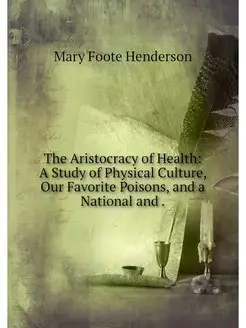 The Aristocracy of Health A Study of